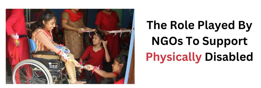 How Do NGOs For the Physically Disabled Support Them?