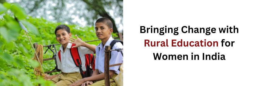 Empowering Women with Rural Education in India